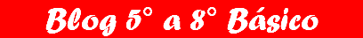Blog 5° a 8° Básico