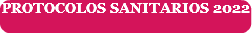PROTOCOLOS SANITARIOS 2022